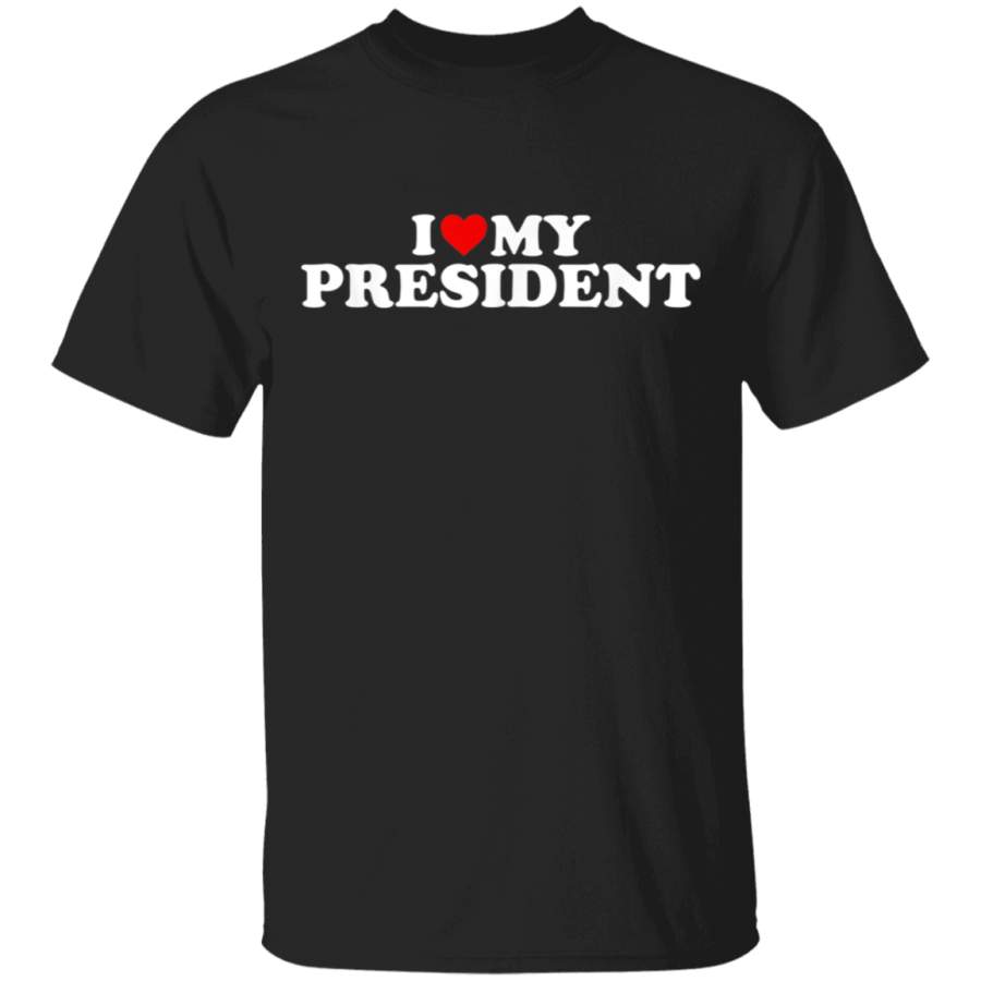 I Love My President TShirt With Heart