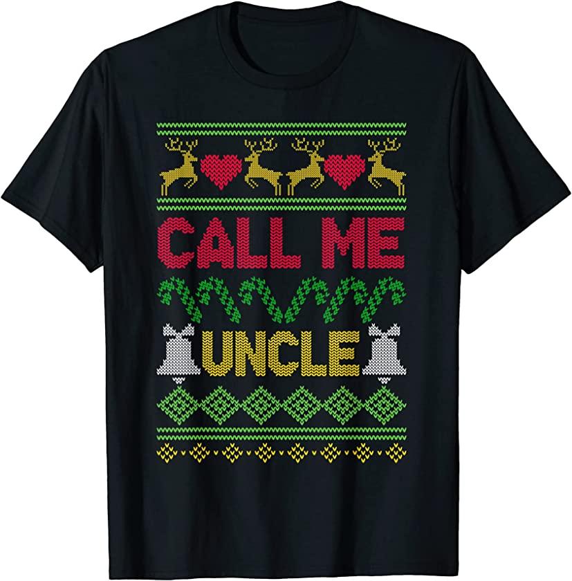 Call Uncle Claus Holiday Reindeer Tree Ugly Christmas T-Shirt