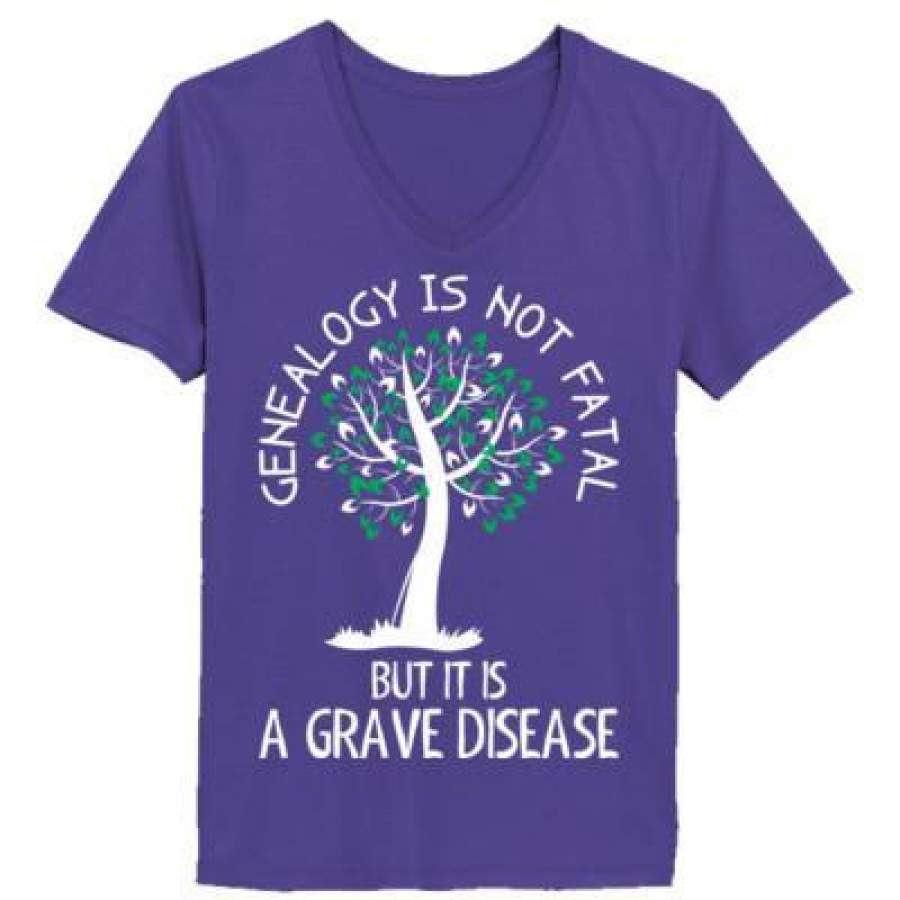 AGR Genealogy Is Not Fatal But It Is A Grave Disease – Ladies’ V-Neck T-Shirt