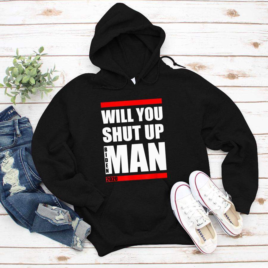 Will You Shut Up Man  Hoodie