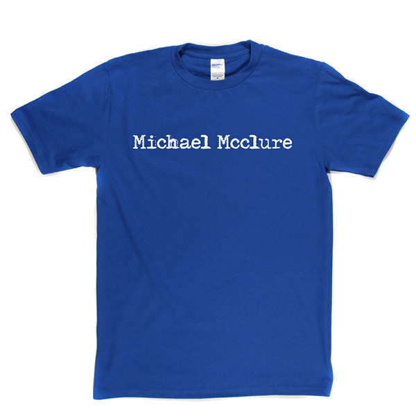 Michael Mcclure T Shirt