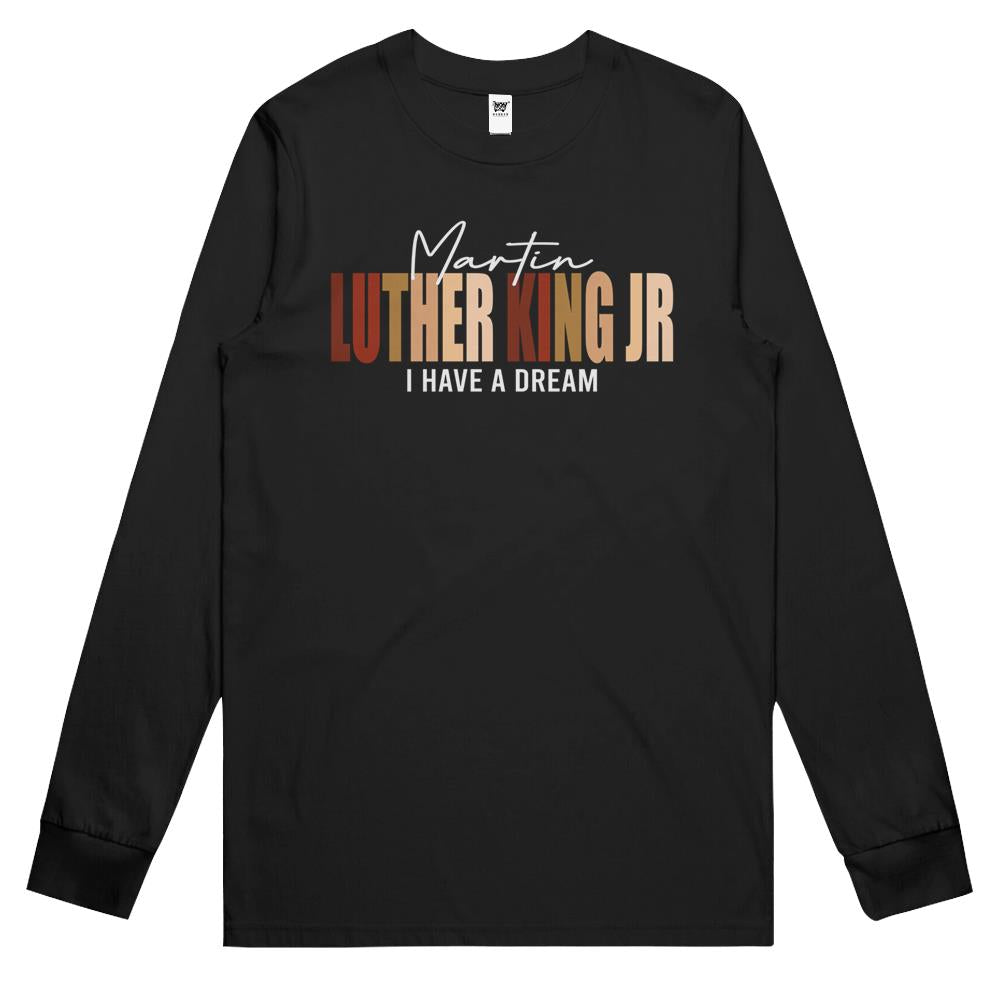 Melanin Mlk Martin Luther King Jr. I Have Dream Cool Long Sleeve T Shirts