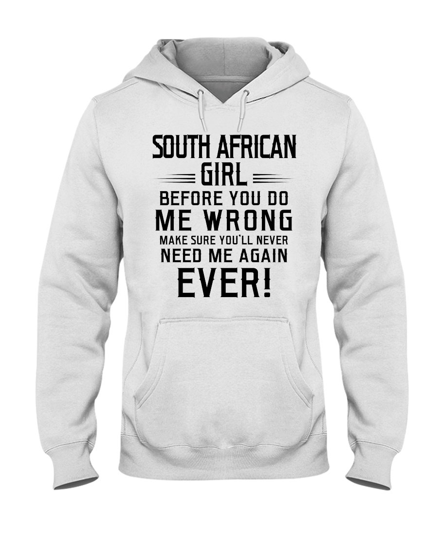 South Africa Girl Before You Do Me Wrong Make Sure You’ll Never Need Me Again Ever Standard Hoodie