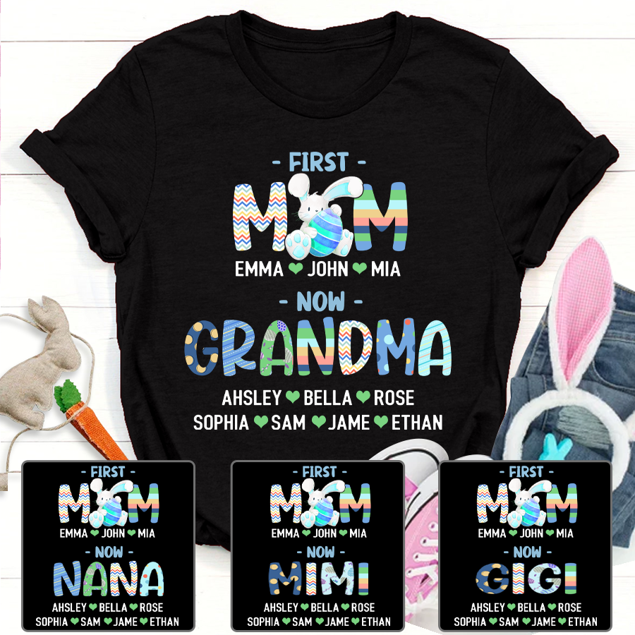 Personalized First Mom Now Grandma And Kids Name Easter Bunny T-Shirt