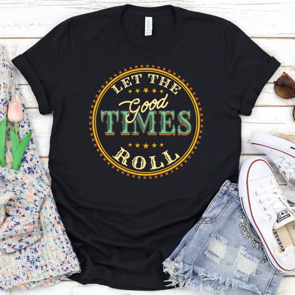 Let The Good Times Roll Tee Hn