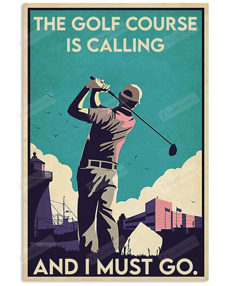 The Golf Course Is Calling And I Must Go Spread Inspiration Poster – Gift For Home Decor Wall Art Print Vertical Poster No Frame Full Size