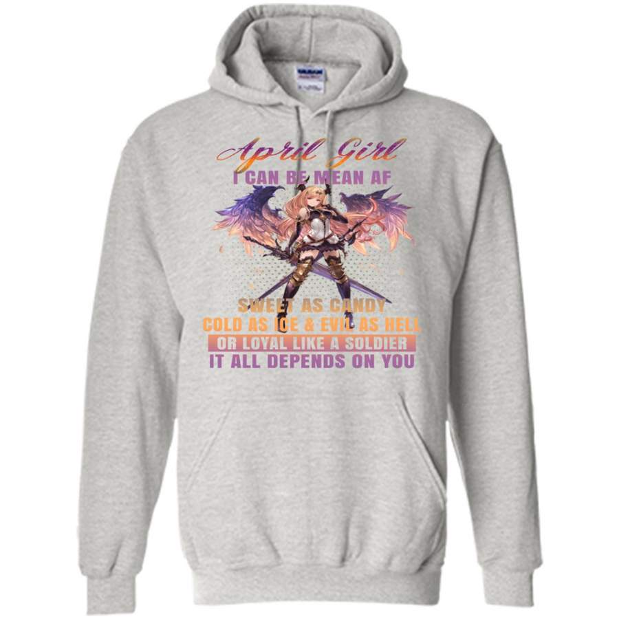 April Girl I Can Be Mean AF Sweet As Candy Cold As Ice Evil As Hell – Gildan Heavy Blend Hoodie