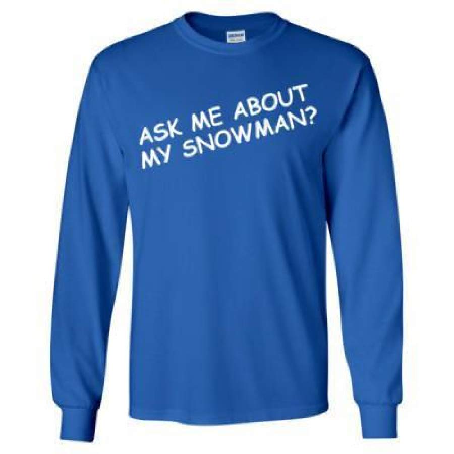 AGR Ask Me About My Snowman – Long Sleeve T-Shirt