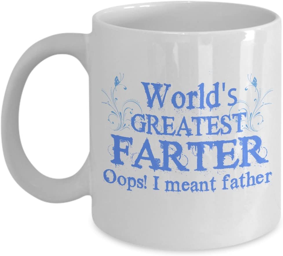 World’S Greatest Farter I Mean Father Mug – Best Farter Ever Mug – 11Oz Coffee Mug Cup