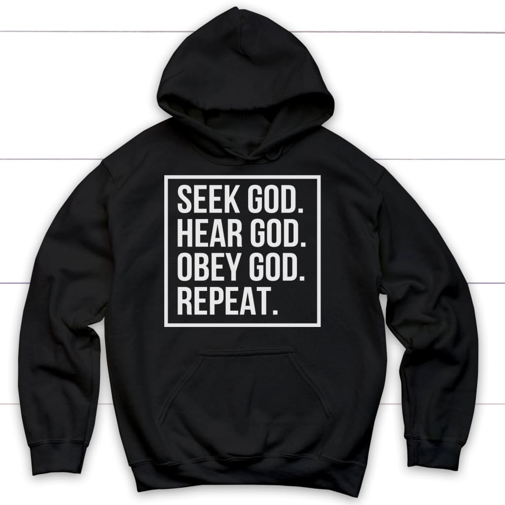 Seek Hear Obey God And Repeat Christian Hoodie