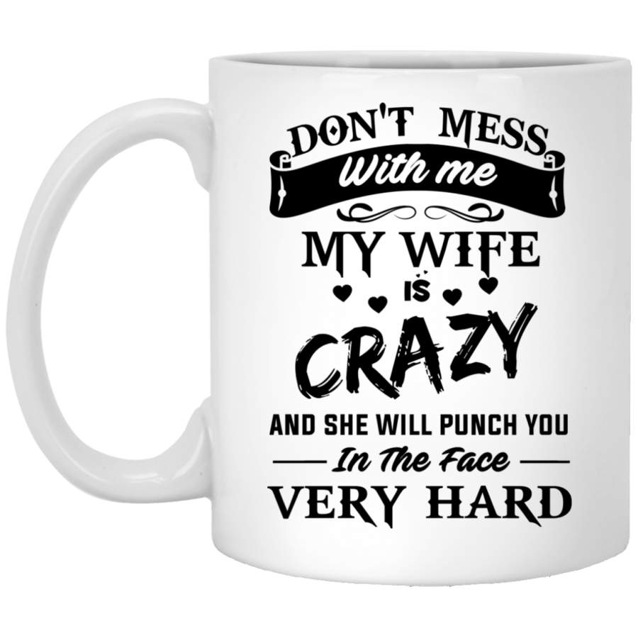 AGR Don’t Mess With Me My Wife Is Crazy Coffee Mug