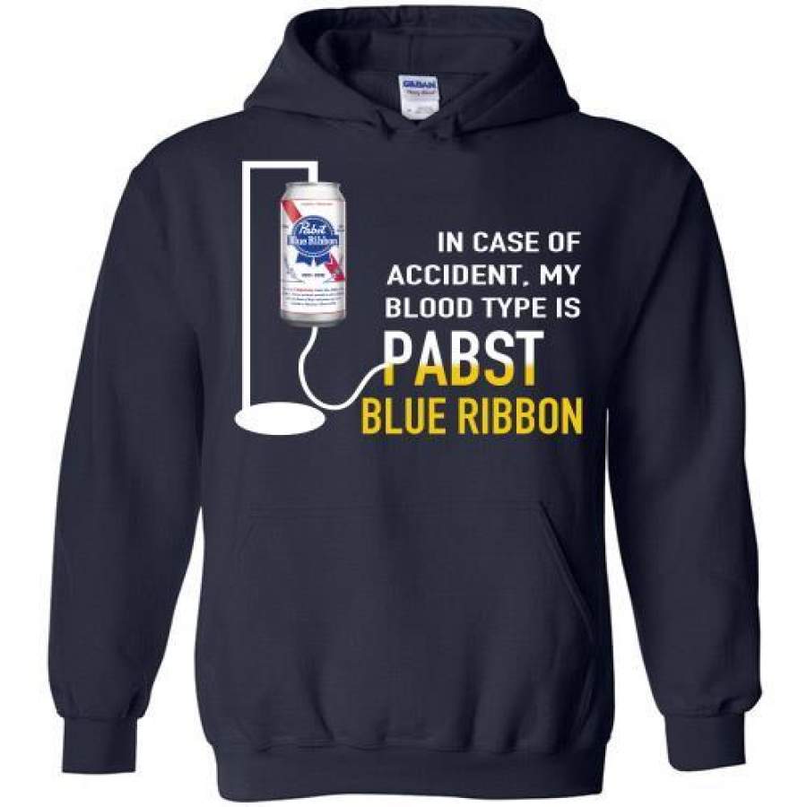 In Case Of Accident My Blood Type Is Pabst Blue Ribbon Hoodie