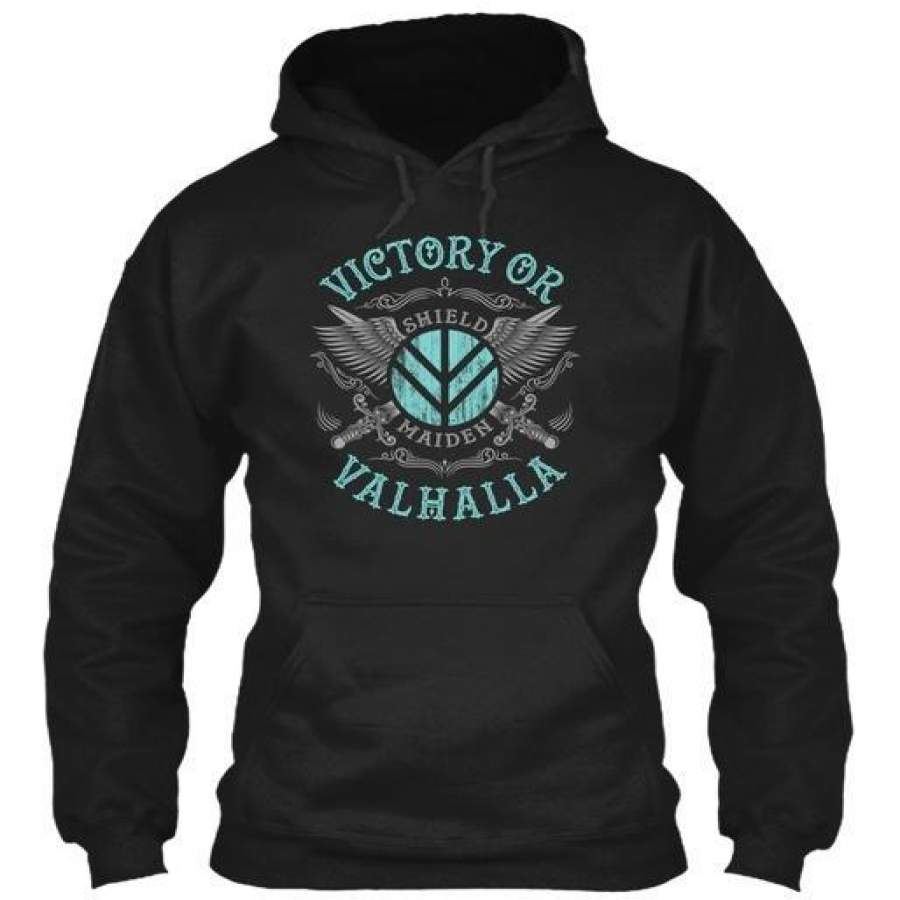 Victory Or Valhalla – Shield Maiden Na Gildan Hoodie Sweatshirt