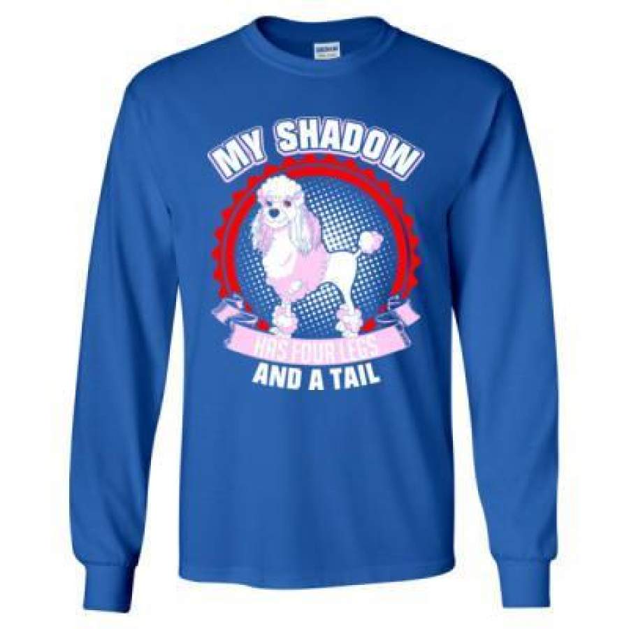AGR My Shadow Has Four Legs And A Tail Poodle – Long Sleeve T-Shirt