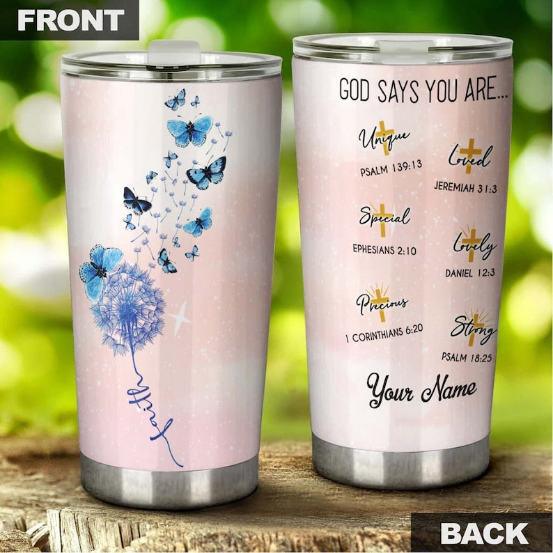 Butterfly Faith Dandelion God Says You Are Unique Lovely Strong Personalized Tumbler-Birthday Christmas Gift For Jesus Catholic Christians