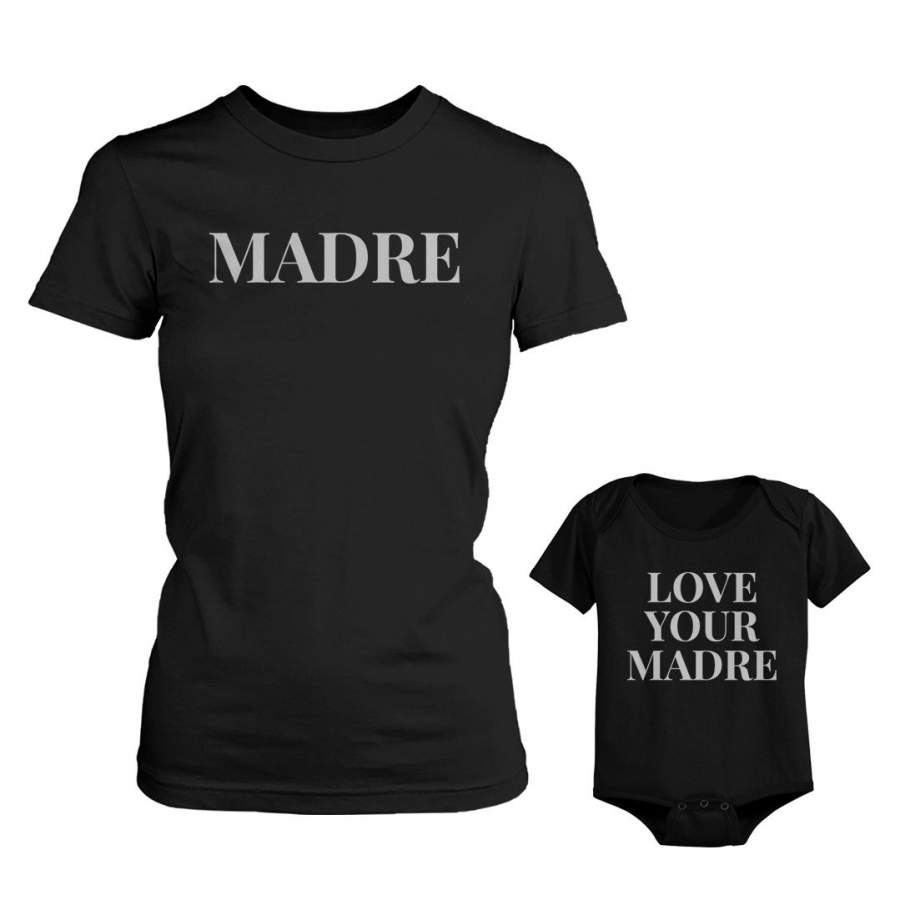 T-shirt For Mom Love Your Madre for Baby Onesie Mothers Day Matching Shirt