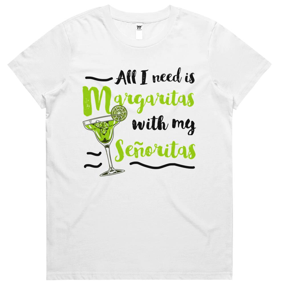 All I Need Is Margaritas With My Senoritas Drinker Womens Tshirts