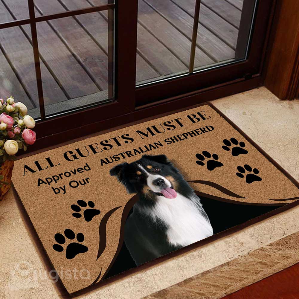 All Guests Must Be Approved By Our Australian Shepherd 01 All Over Printing Doormat Pre2278