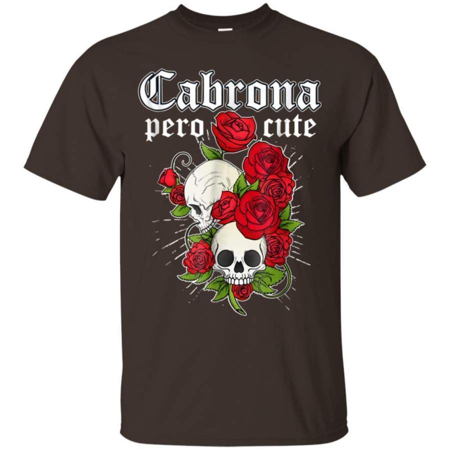 AGR Cabrona Pero Cute Tshirt Flower Skull Lover Jaq T-shirt