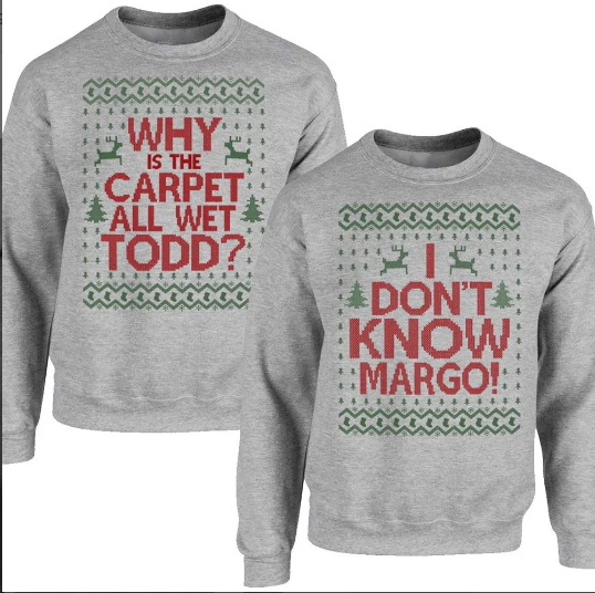 Why Carpet All Wet Todd I Don’T Know Margo Funny Ugly Sweater Sweatshirt Couple For Valentine