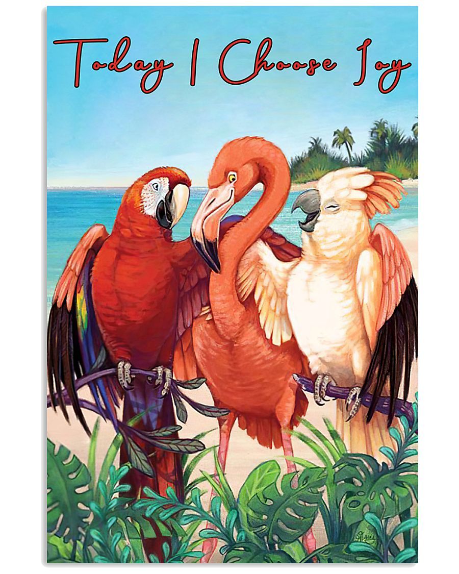 Flamingo And Parrot Today I Choose Joy  Edge-to-edge Printed Poster | 200 GSM Paper | 11×17 inch | 16×24 inch | 24×36 inch | Colorful | P1320