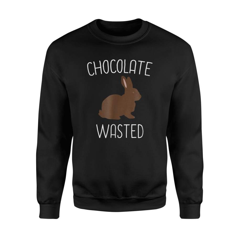 Chocolate Wasted Easter Funny Easter Bunny Gift Idea Sweatshirt