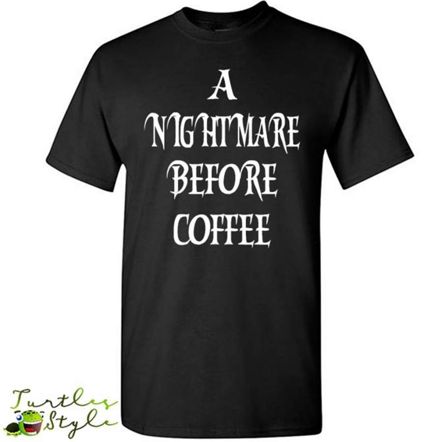 A Nightmare Before Coffee – Gildan Short Sleeve Shirt