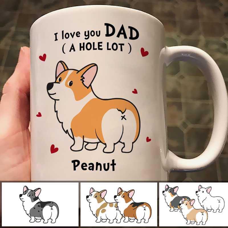 Corgi Dog Dad Love You A W-Hole Lot Personalized Mug