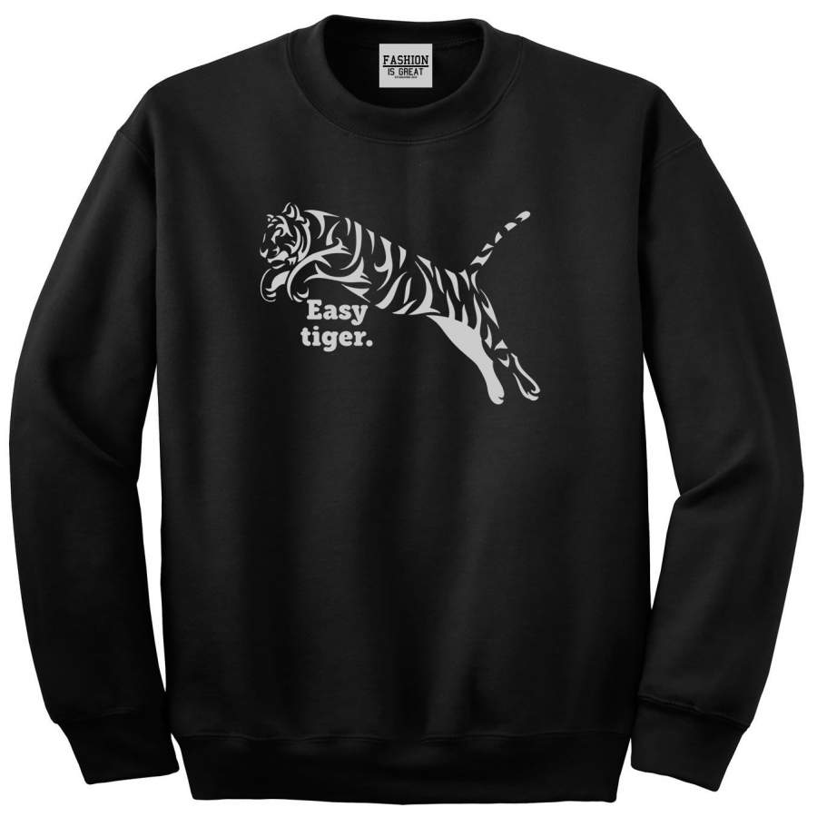 Easy Tiger Funny Animal Unisex Crewneck Sweatshirt