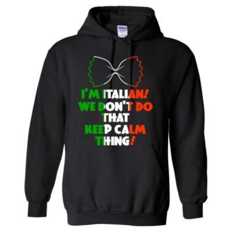 AGR I Am Italian We Donot Do That Keep Calm Thing – Heavy Blend™ Hooded Sweatshirt