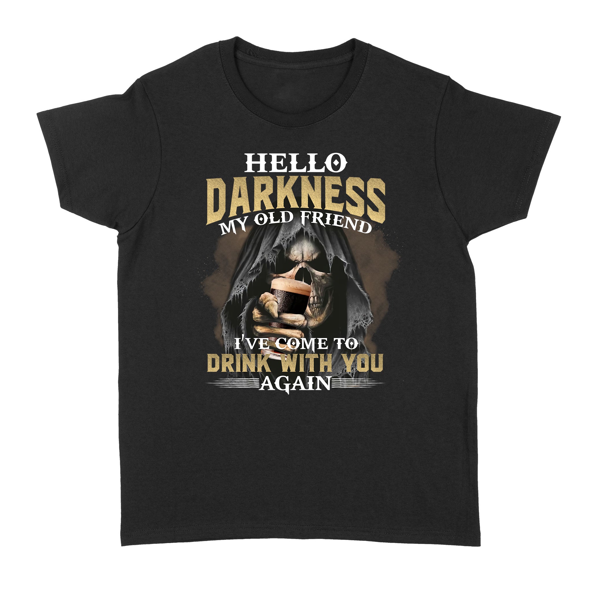 Skull Hello Darkness My Old Friend I’ve Come To Drink With You Again – Standard Women’s T-shirt