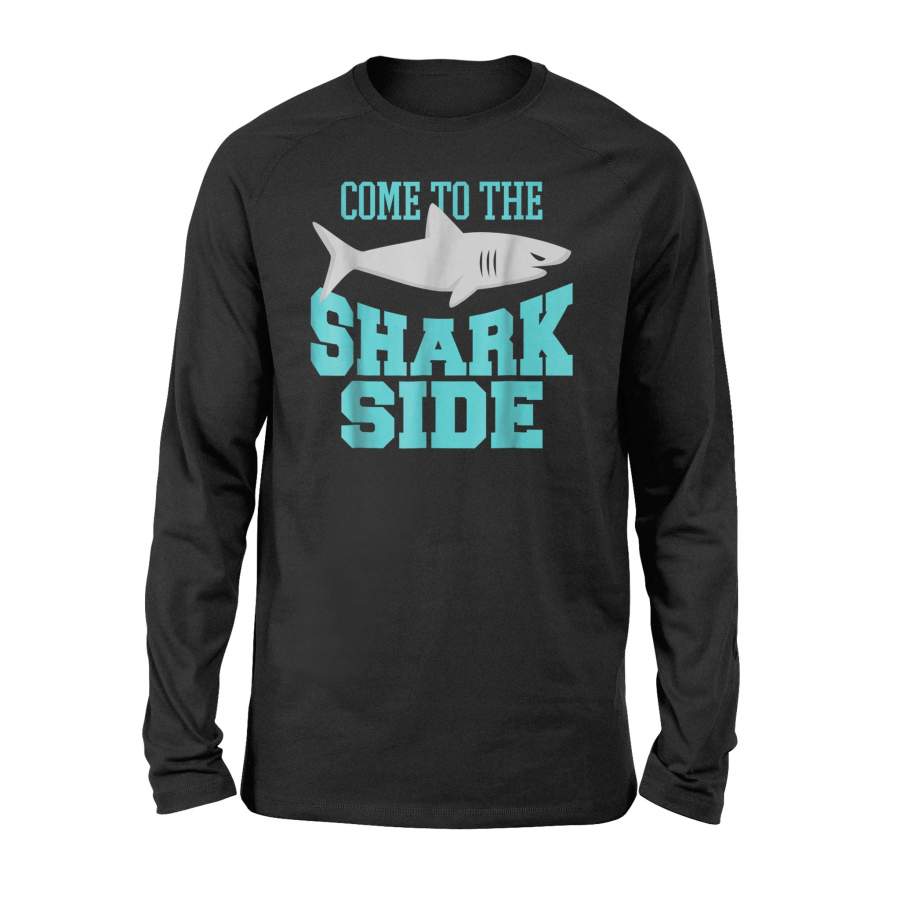 Cute Funny Great White Animal Come To The Shark Side Long Sleeve T-Shirt