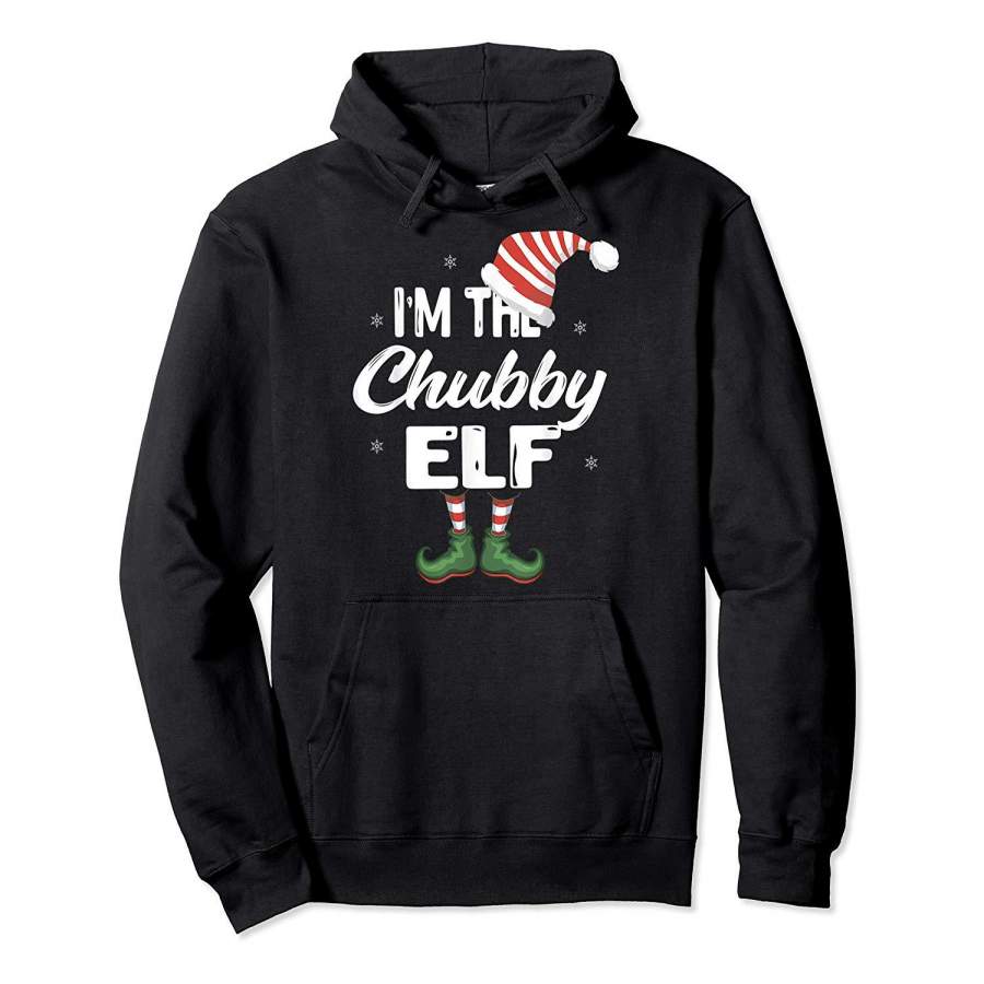 I’m The Chubby Elf Family Matching Christmas Xmas Team Gifts Hoodie
