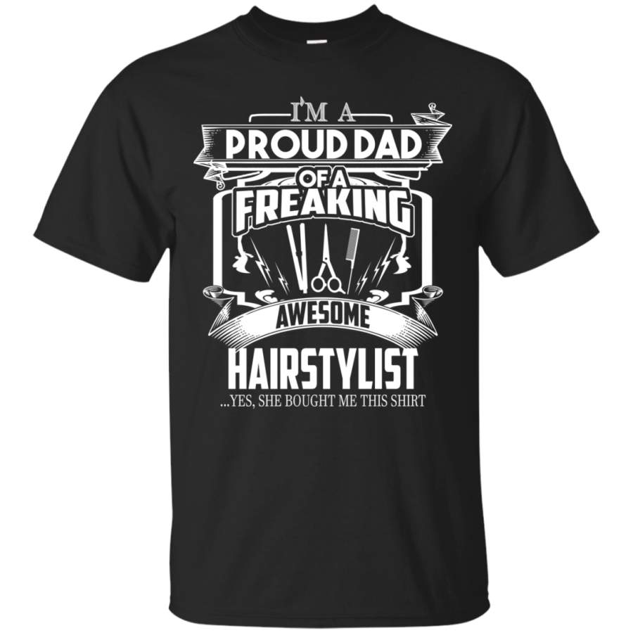 AGR Father’s Day Shirts I’m A Proud Dad Of A Freaking Awesome Hairstylist T shirts Hoodies Sweatshirts