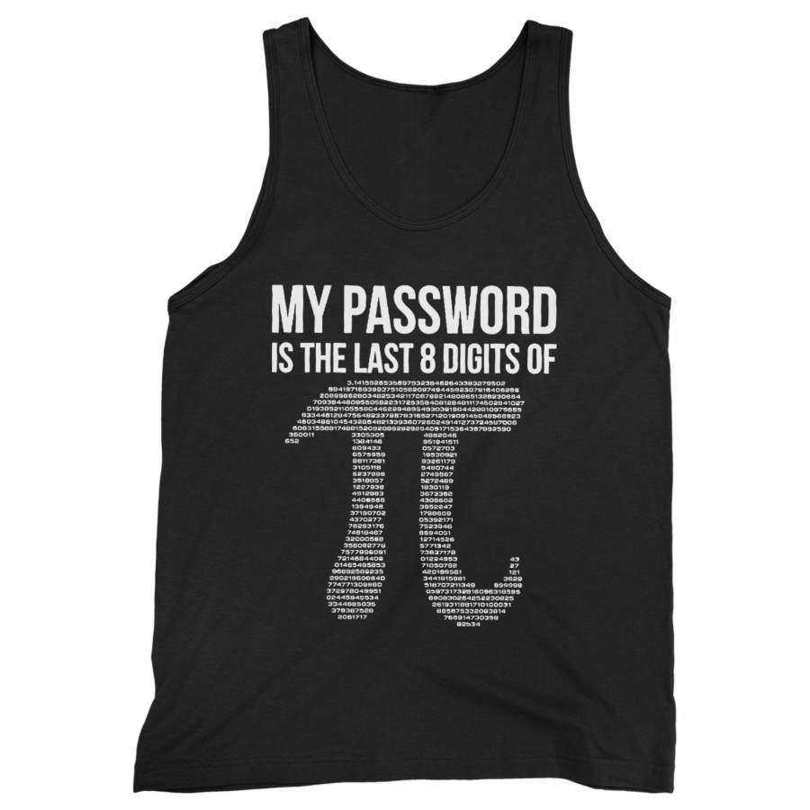 My Password Is The Last 8 Digits Of Pi Funny Humor Man’s Tank Top