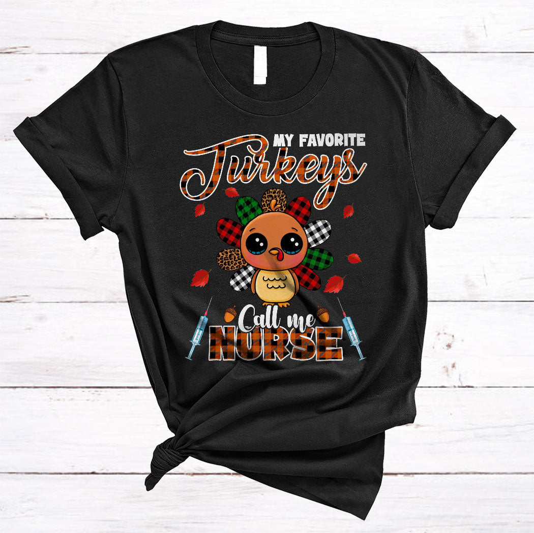 My Favorite Turkeys Call Me Nurse Cute Thanksgiving Turkey Leopard Plaid Lover Gifts T-Shirt