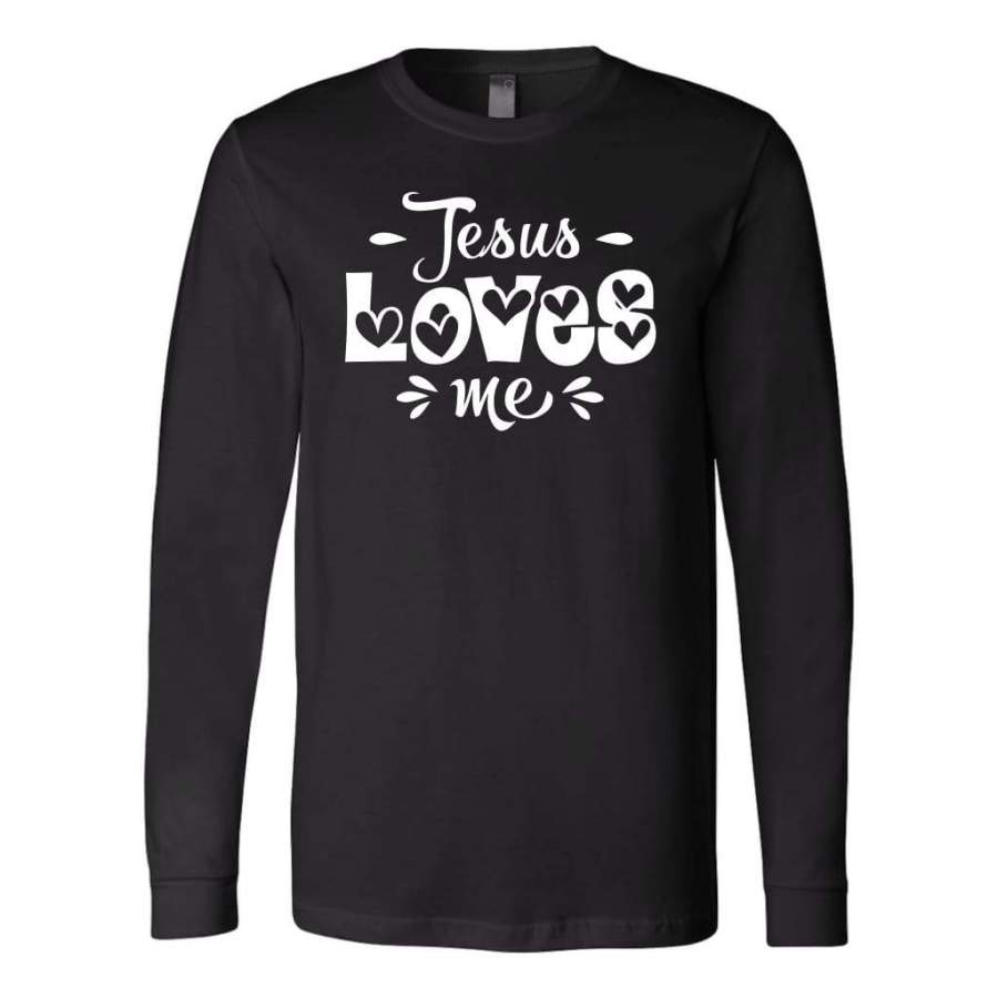 Jesus loves me Jesus loves me long sleeve t shirt | Christian apparel