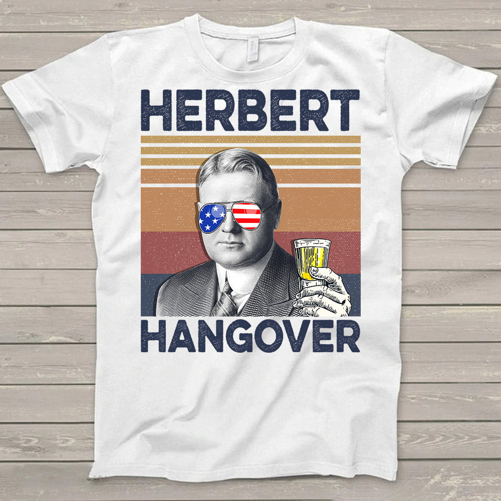 Happy 4Th Of July Herbert Hangover Drinking Shirt Hk10 Trhn V2