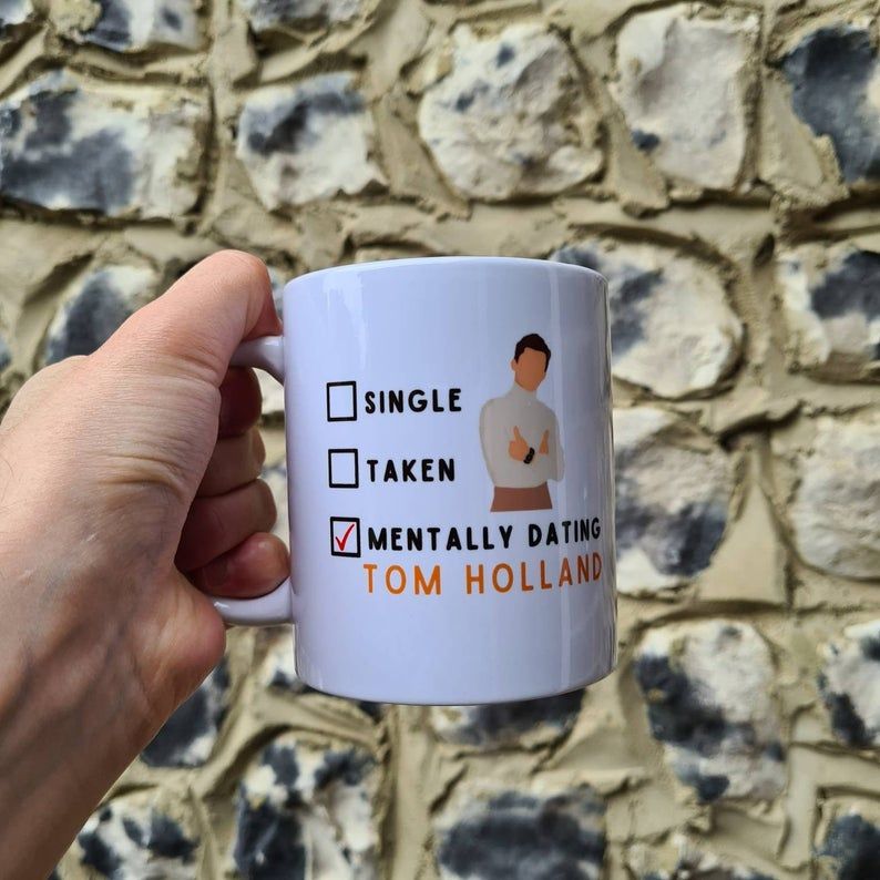 Mentally Dating Tom Holland Mug (Inspired) – Tom Holland Fan – Tom Holland Gifts – Gift For Her – Gift For Friend – Tom Holland Merch