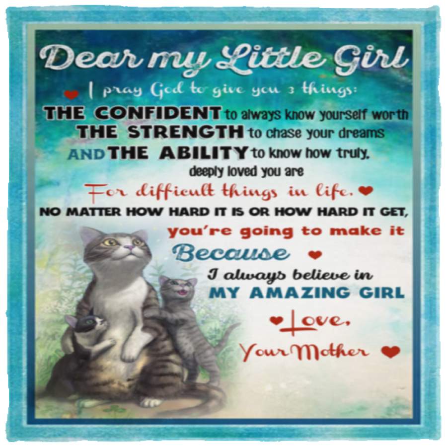 Cat Baby Mom Blanket Dear My Little Girl I Always Believe In My Amazing Girl Great Design Gift From Mother To Daughter Starlightboo Store