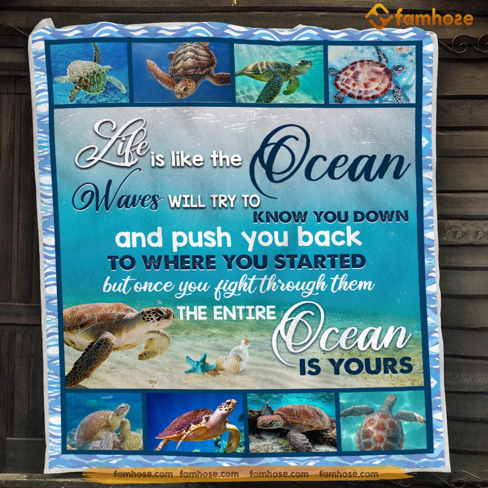 Motivation Turtle Blanket, Life Is Like The Ocean Push You Back To Where You Started Turtle Fleece Blanket – Sherpa Blanket Gift For Turtle Lover, Turtle Owners