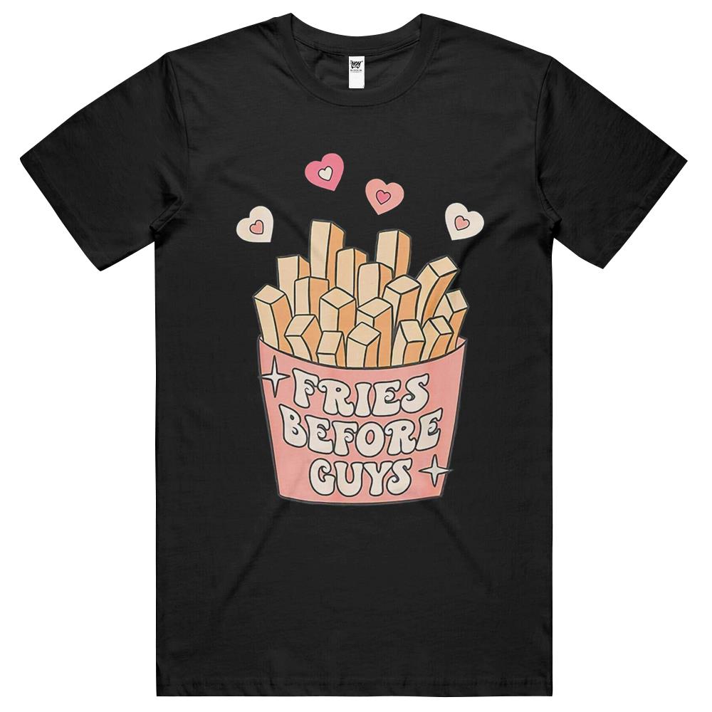 Fries Before Guys Teenage Girls Dating Valentine Day Shirt T Shirts