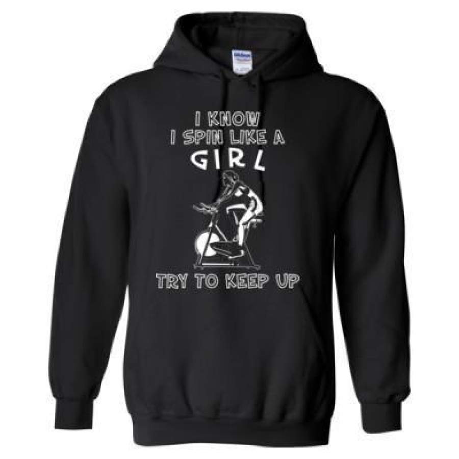 AGR I Know  I Spin Like A Girl Try To Keep Up – Heavy Blend™ Hooded Sweatshirt