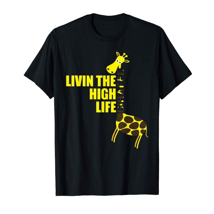 Men’S Livin The High Life Cute Giraffe T-Shirt Men Fashion Cotton T Shirt