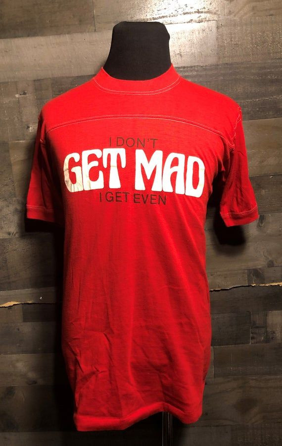 Vintage 80S I Don T Get Mad I Get Even 1980S Red Funny Humor Shirt Vintage 80S Funny Shirt