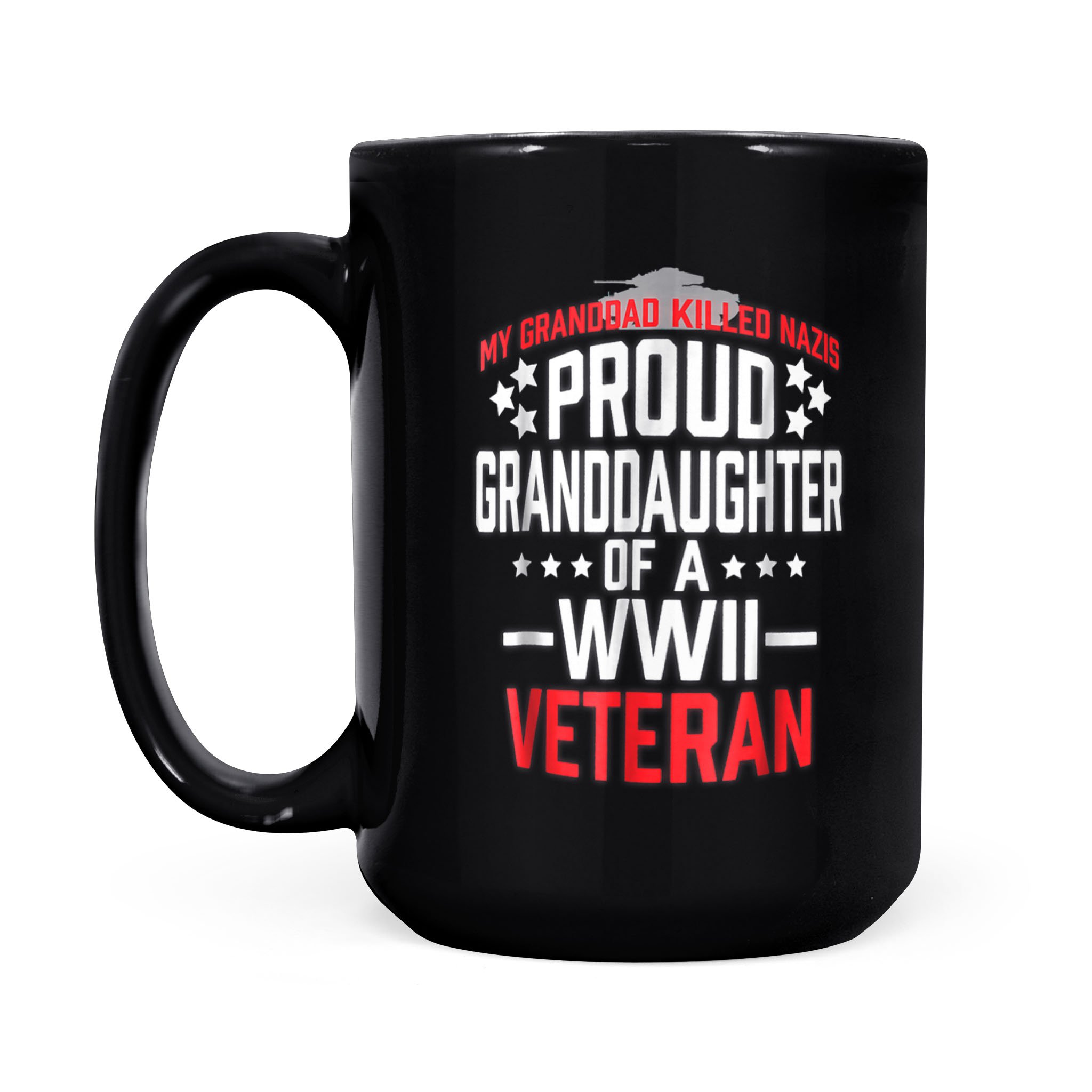 Proud Granddaughter Of A WWII Veteran – Black Mug