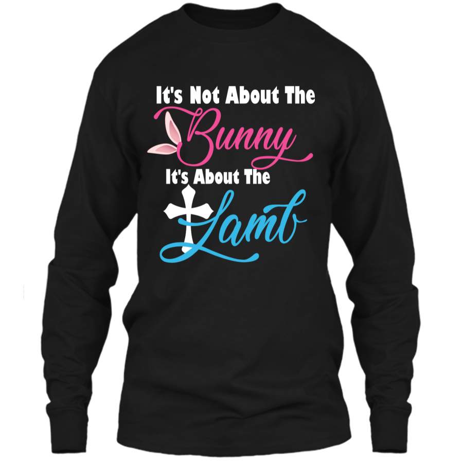 Its Not About The Bunny Its About The Lamb Easter T-Shirt1 LS Ultra Cotton Tshirt