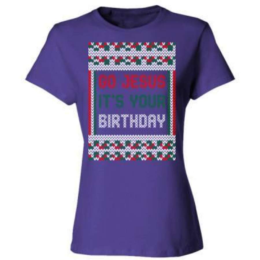 AGR Go Jesus Its Your Birthday Christmas Ugly Sweater – Ladies’ Cotton T-Shirt