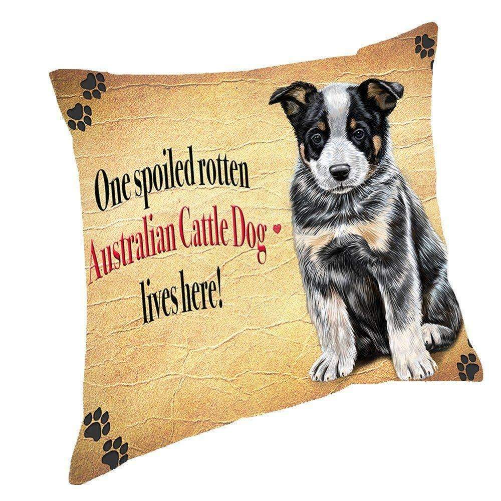 Australian Cattle Puppy Spoiled Rotten Dog Throw Pillow