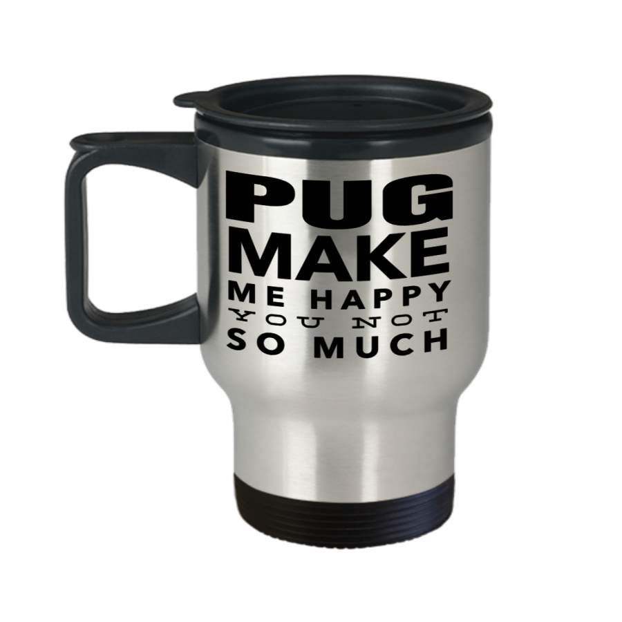 Christmas Pug Mug Gifts Dad Mom – Puppy Tarvel Mug Dog Gifts – Gifts For Husband Pug Make Me Happy You Not So Much